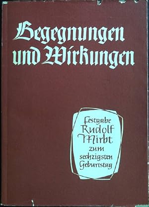 Image du vendeur pour Begegnungen und Wirkungen. Festgabe fr Ridolf Mirbt und das deutsche Laienspiel. mis en vente par books4less (Versandantiquariat Petra Gros GmbH & Co. KG)