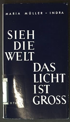 Bild des Verkufers fr Sieh die Welt das Licht ist gross; Gedichte. zum Verkauf von books4less (Versandantiquariat Petra Gros GmbH & Co. KG)