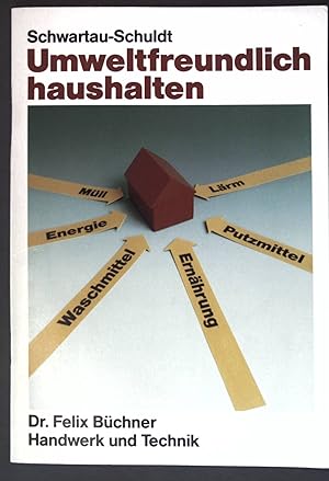 Seller image for Umweltfreundlich haushalten. for sale by books4less (Versandantiquariat Petra Gros GmbH & Co. KG)