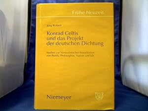Konrad Celtis und das Projekt der deutschen Dichtung : Studien zur humanistischen Konstitution vo...