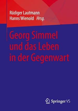 Bild des Verkufers fr Georg Simmel und das Leben in der Gegenwart zum Verkauf von AHA-BUCH GmbH