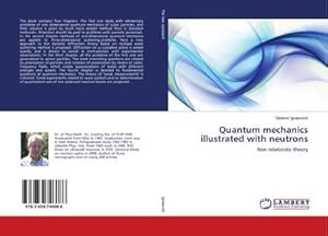 Immagine del venditore per Quantum mechanics illustrated with neutrons : Non relativistic theory venduto da AHA-BUCH GmbH