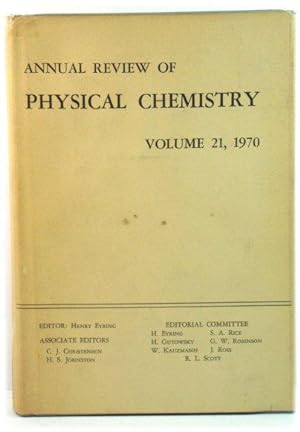 Bild des Verkufers fr Annual Review of Physical Chemistry: Volume 21, 1970 zum Verkauf von PsychoBabel & Skoob Books