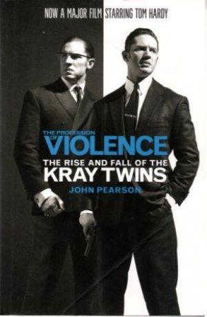 THE PROFESSION OF VIOLENCE The Rise and Fall of the Kray Twins