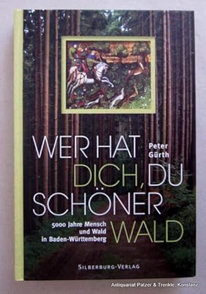 Bild des Verkufers fr Wer hat dich, du schner Wald. 5000 Jahre Mensch und Wald in Baden-Wrttemberg. Tbingen, Silberburg, 2014. Mit zahlreichen farbigen fotografischen Abbildungen u. Illustrationen. 239 S. Farbiger Or.-Pp. (ISBN 9783842513334). - Durch Register erschlossen. zum Verkauf von Jrgen Patzer