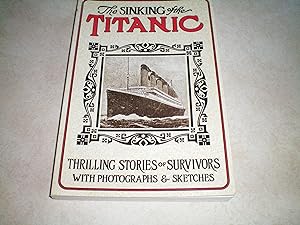 THE SINKING OF THE TITANIC Thrilling Stories of Survivors With Photographs and Sketches