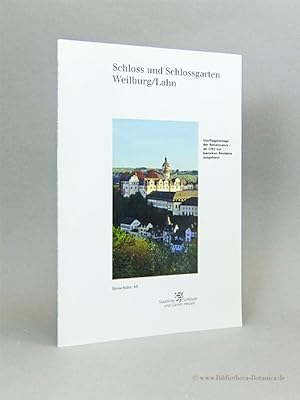 Image du vendeur pour Schloss und Schlossgarten Weilburg/Lahn. Vierflgelanlage der Renaissance - ab 1702 zur barocken Residenz ausgebaut. mis en vente par Bibliotheca Botanica