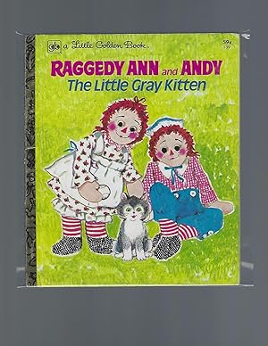 Bild des Verkufers fr Raggedy Ann and Andy: The Little Gray Kitten zum Verkauf von AcornBooksNH