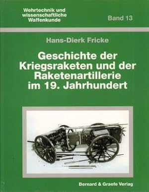 Bild des Verkufers fr Geschichte der Kriegsraketen und der Raketenartillerie im 19. Jahrhundert. zum Verkauf von Antiquariat Jenischek