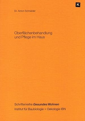 Bild des Verkufers fr Oberflchenbehandlung und Pflege im Haus (Schriftenreihe "Gesundes Wohnen") zum Verkauf von Paderbuch e.Kfm. Inh. Ralf R. Eichmann