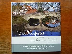Von Henfestat nach Henfstädt - 1100 Jahre Geschichte und Geschichten aus unserem Heimatdorf.