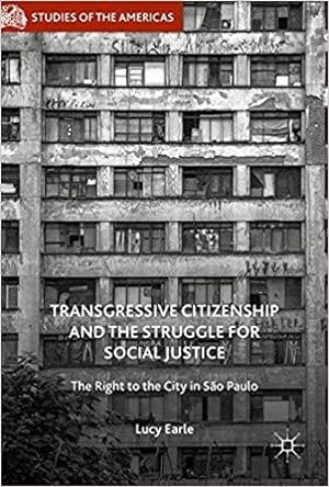 Image du vendeur pour Transgressive Citizenship and the Struggle for Social Justice: The Right to the City in So Paulo (Studies of the Americas) mis en vente par PsychoBabel & Skoob Books
