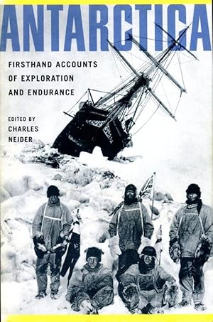 Antarctica: First Hand Accounts of Exploration and Endurance