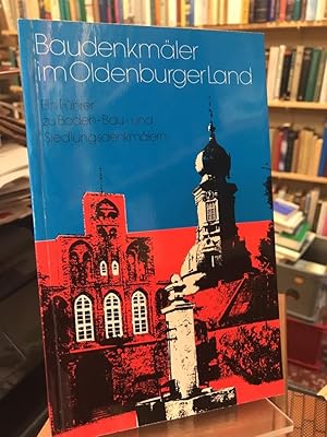 Bild des Verkufers fr Baudenkmler im Oldenburger Land. Fhrer zu Boden-, Bau- und Siedlungsdenkmlern. Bearbeitet von Horst Neidhardt und herausgegeben von der Oldenburgischen Landschaft. zum Verkauf von Altstadt-Antiquariat Nowicki-Hecht UG