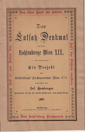 Das Entsatz-Denkmal auf dem Kahlenberge Wien XIX. Ein Projekt des Kahlenberger Kirchenvereines Wi...