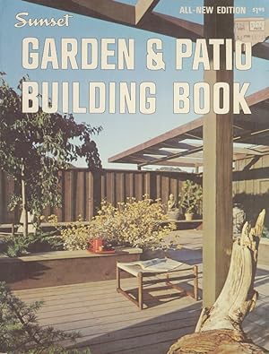 Garden & Patio Building Book. By the Editors of Sunset Books and Sunset Magazine.