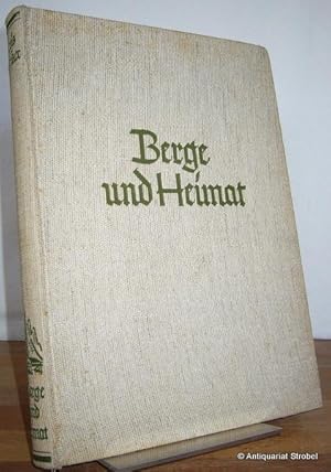 Berge und Heimat. Das Buch von den Bergen und ihren Menschen.