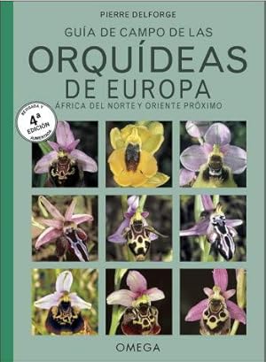 Seller image for GUIA DE CAMPO DE LAS ORQUIDEAS DE EUROPA, AFRICA DEL NORTE Y ORIENTE PROXIMO for sale by TERAN LIBROS