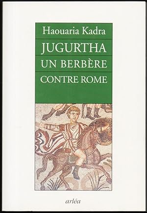 Imagen del vendedor de JUGURTHA. Un Berbre contre Rome. a la venta por Librairie Le Livre Penseur