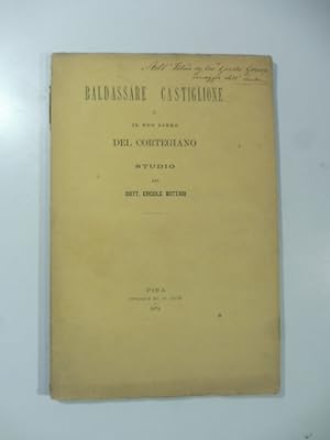 Imagen del vendedor de Baldassare Castiglione e il suo libro del Cortegiano. Studio a la venta por Coenobium Libreria antiquaria