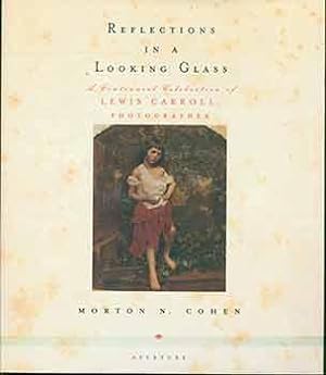 Imagen del vendedor de Reflections in a Looking Glass: A Centennial Celebration of Lewis Carroll, Photographer. a la venta por Wittenborn Art Books