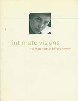 Seller image for Intimate Visions: The Photographs of Dorothy Norman. for sale by Wittenborn Art Books