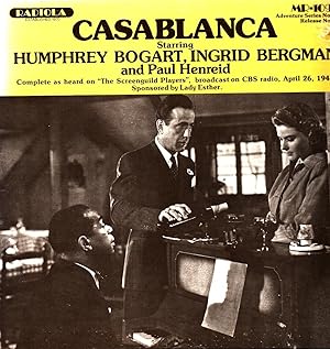 Bild des Verkufers fr Casablanca ; starring Humphrey Bogart, Ingrid Bergman and Paul Henreid [Vinyl] Complete as heard on "The Screenguild Players", broadcast on CBS radio, April 26, 1943, Sponsored by Lady Esther zum Verkauf von Licus Media