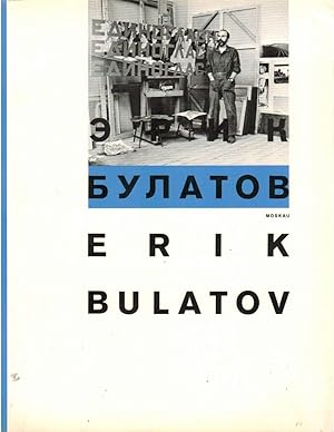 Erik Bulatov: Moskau [erscheint anlässlich der Ausstellungen in der Kunsthalle Zürich: 15. Januar...