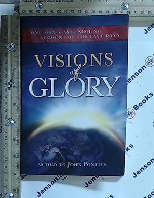 Immagine del venditore per Visions of Glory: One Man's Astonishing Account of the Last Days venduto da Jenson Books Inc