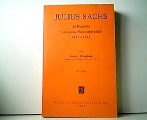 Imagen del vendedor de Julius Sachs der Begrnder der neueren Pflanzenphysiologie 1832-1897. a la venta por Antiquariat Kirchheim