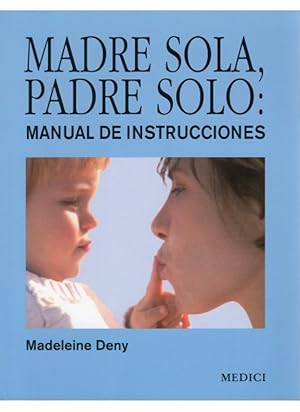 Seller image for Madre sola, padre solo: manual de instrucciones for sale by Imosver