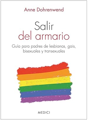 Imagen del vendedor de Salir del armario guia para padres de lesbianas, gais, bisexuales y transexuales a la venta por Imosver