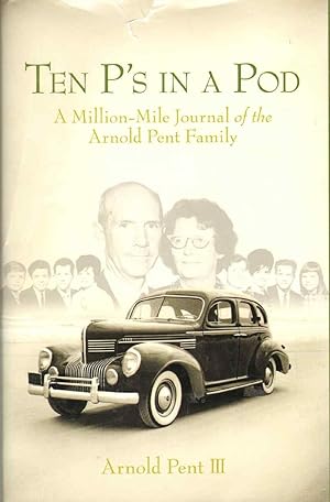 Imagen del vendedor de TEN P'S IN A POD A Million-Mile Journal of the Arnold Pent Family a la venta por The Avocado Pit