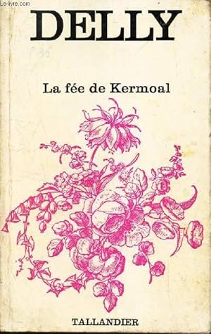 Image du vendeur pour LA FEE DE KERMOAL. mis en vente par Le-Livre
