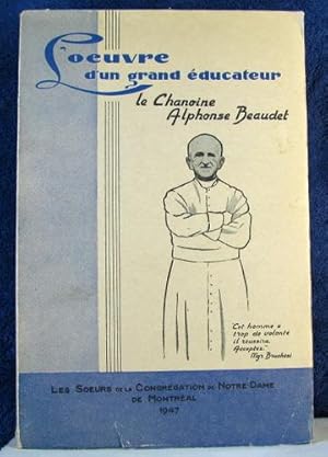 L'Oeuvre D'un Grand Educateur: Le Chanoine Alphonse Beaudet. Tome II