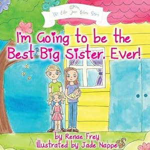 Seller image for I'm Going to Be the Best Big Sister, Ever! (Paperback or Softback) for sale by BargainBookStores