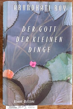 Der Gott der kleinen Dinge : Roman. Aus dem Englischen von Anette Grube