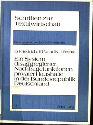 Seller image for Ein System disaggregierter Nachfragefunktionen privater Haushalte in der Bundesrepublik Deutschland. Schriften zur Textilwirtschaft ; Bd. 33 for sale by books4less (Versandantiquariat Petra Gros GmbH & Co. KG)