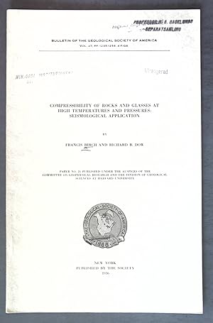 Seller image for Compressibility of Rocks and Glasses at High Temperatures and Pressures: Seismological Application; Bulletin of the Geological Society of America, Vol. 47; for sale by books4less (Versandantiquariat Petra Gros GmbH & Co. KG)