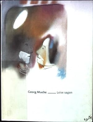 Seller image for Leise sagen, Gemlde aus dem Sptwerk 1945-1980 und graphische Arbeiten for sale by books4less (Versandantiquariat Petra Gros GmbH & Co. KG)