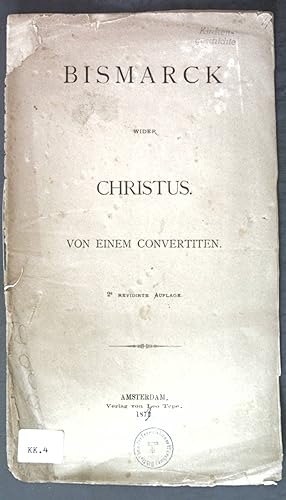 Image du vendeur pour Bismarck wider Christus; von einem Convertiten; mis en vente par books4less (Versandantiquariat Petra Gros GmbH & Co. KG)