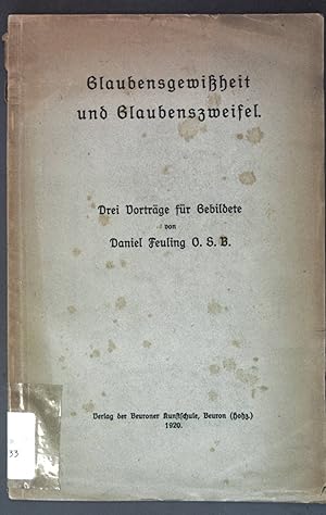 Seller image for Glaubensgewiheit und Glaubenszweifel: Drei Vortrge fr Gebildete; for sale by books4less (Versandantiquariat Petra Gros GmbH & Co. KG)