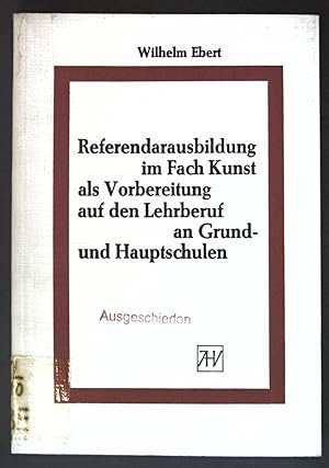 Immagine del venditore per Referendarausbildung im Fach Kunst als Vorbereitung auf den Lehrberuf an Grund- und Hauptschulen; venduto da books4less (Versandantiquariat Petra Gros GmbH & Co. KG)