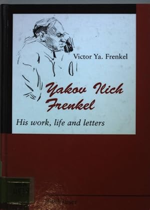 Seller image for Yakov Ilich Frenkel: His Work, Life and Letters. for sale by books4less (Versandantiquariat Petra Gros GmbH & Co. KG)