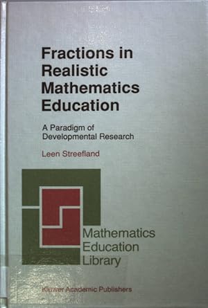 Seller image for Fractions in Realistic Mathematics Education: A Paradigm of Developmental Research. Mathematics Education Library, Band 8 for sale by books4less (Versandantiquariat Petra Gros GmbH & Co. KG)