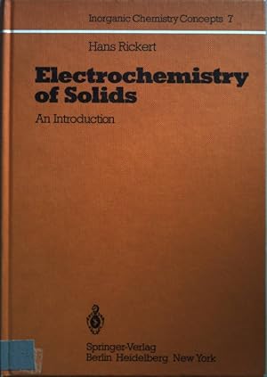 Bild des Verkufers fr Electrochemistry of solids : an introduction. Inorganic chemistry concepts ; Vol. 7 zum Verkauf von books4less (Versandantiquariat Petra Gros GmbH & Co. KG)