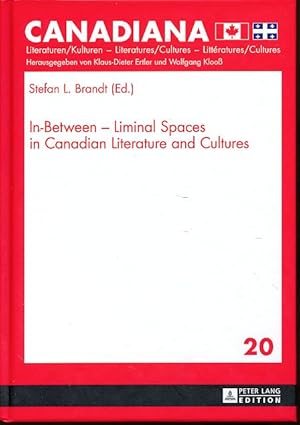In-Between - Liminal Spaces in Canadian Literature and Cultures. Canadiana 20.