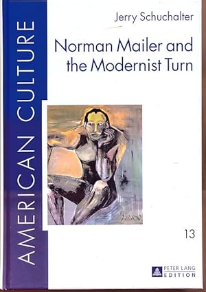 Seller image for Norman Mailer and the modernist turn. American culture 13. for sale by Fundus-Online GbR Borkert Schwarz Zerfa