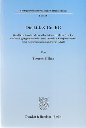 Seller image for Die Ltd. & Co. KG. Gesellschaftsrechtliche und kollisionsrechtliche Aspekte der Beteiligung einer englischen Limited als Komplementrin einer deutschen Kommanditgesellschaft. / Beitrge zum europischen Wirtschaftsrecht ; Bd. 56. for sale by Fundus-Online GbR Borkert Schwarz Zerfa