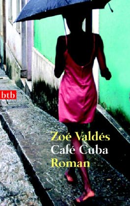 Seller image for Caf Cuba : Roman. Zo Valds. Aus dem Span. von Klaus Laabs / btb ; 73428 for sale by Antiquariat Buchhandel Daniel Viertel